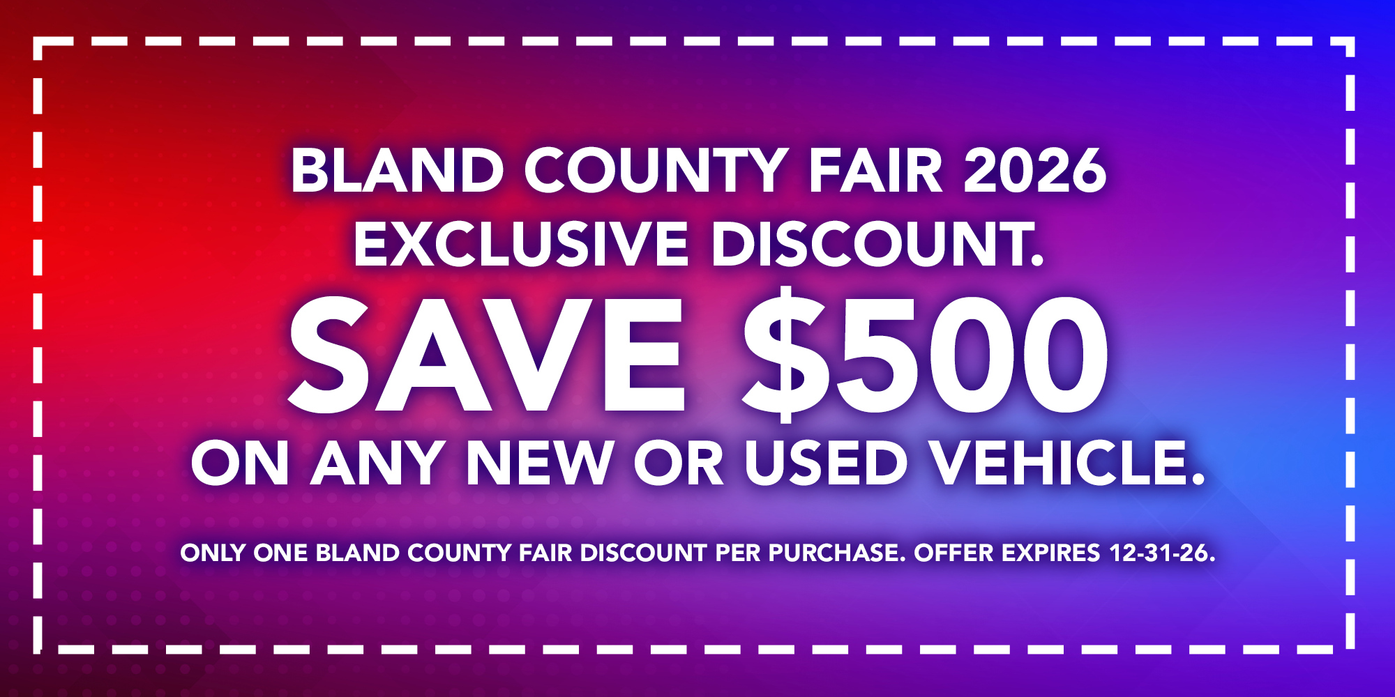 Bland County Fair 2026 Exclusive Discount - Save $500 on any new or used vehicle
